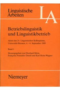 Betriebslinguistik und Linguistikbetrieb Band 1.   - Linguistische Arbeiten 260.
