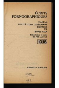 Ecrits pornographiques : precede de, Utilite dune litterature erotique.