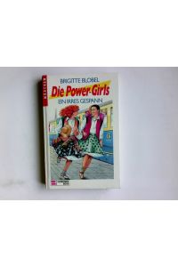 Die Power-Girls; Ein irres Gespann