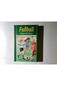 Fussballgeschichten.   - hrsg. von Barbara Zoschke