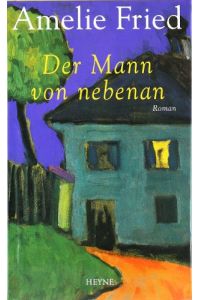 Der Mann von nebenan : Roman.