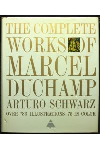 Complete Works of Marcel Duchamp. Over 780 Illustrations