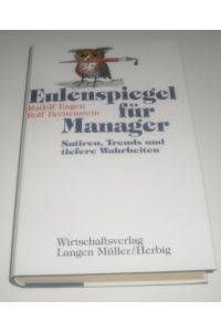 Eulenspiegel für Manager : Satiren, Trends und tiefere Wahrheiten.   - Rudolf Engen ; Rolf Breitenstein