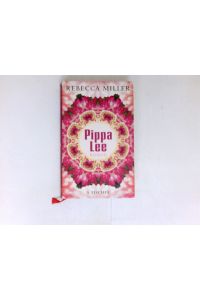 Pippa Lee :  - Roman. Aus dem Amerikan. von Reinhild Böhnke.