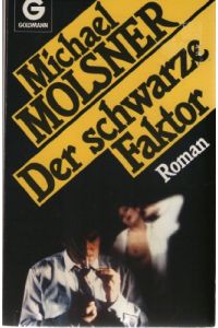 Der schwarze Faktor : Roman.   - Michael Molsner / Goldmann ; 8600
