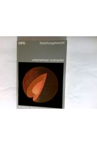 Das Unternehmen Erdmantel : Zwischenbilanz e. interdisziplinären Zusammenarbeit.   - Hrsg. im Auftr. d. Dt. Landesausschusses f. d. Unternehmen Erdmantel