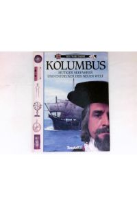 Kolumbus :  - Mutiger Seefahrer und Entdecker der neuen Welt. Aus dem Engl. von Thomas M. Höpfner.