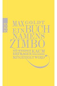 Ein Buch namens Zimbo : Texte 2007 - 2008, einer von 2006, vier von 2009.   - Max Goldt / Rororo ; 25569
