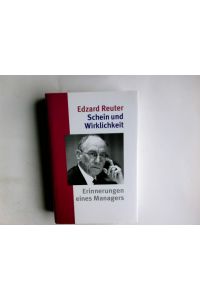 Schein und Wirklichkeit : Erinnerungen.   - Edzard Reuter