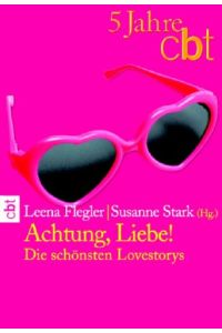 Achtung, Liebe! : die schönsten Lovestorys.   - Leena Flegler/Susanne Stark (Hg.) / C.-Bertelsmann-Taschenbuch ; 30350