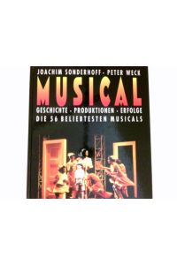 Musical :  - Geschichte - Produktionen - Erfolge. Die 56 beliebtesten Musicals.