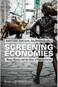Screening Economies  - Money Matters and the Ethics of Representation