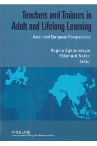 Teachers and Trainers in Adult and Lifelong Learning: Asian and European Perspectives.