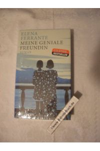 Meine geniale Freundin : Kindheit, frühe Jugend : Roman.   - aus dem Italienischen von Karin Krieger / Ferrante, Elena: Neapolitanische Saga ; 1. Band