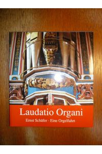 Laudatio Organi - Eine Orgelfahrt von der Ostsee bis zum Erzgebirge - Bildband.