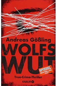 Wolfswut : True-Crime-Thriller.   - Knaur ; 52132