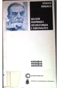 Nelson Rodrigues: Dramaturgia e encenacoes.   - Estudos 98.