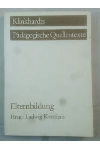 Elternbildung.   - Klinkhardts Pädagogische Quelltexte.
