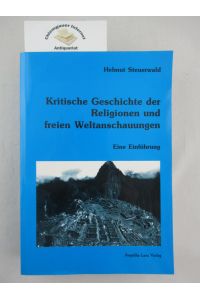 Kritische Geschichte der Religionen und freien Weltanschauungen : eine Einführung.