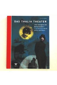 Das Thalia Theater Von morgens bis mitternachts: Eine Zeitreise durch Arbeit und Kunst