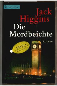 Die Mordbeichte : Roman.   - Jack Higgins. Aus dem Amerikan. von Dietlind Bindheim / Pavillon-Taschenbuch / 02 ; Nr. 0044.
