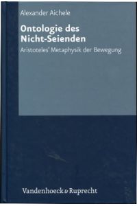 Ontologie des Nicht-Seienden - Aristoteles' Metaphysik der Bewegung.   - Neue Studien zur Philosophie Band 21.
