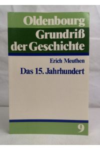 Das 15. Jahrhundert.   - Oldenbourg Grundriss der Geschichte ; Bd. 9