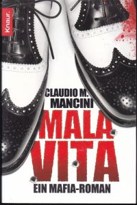 Mala Vita. Ein Mafia-Roman. Vom Autor gewidmetes und sigiertes Exemplar