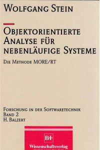 Objektorientierte Analyse für nebenläufige Systeme : die Methode MORE.   - Forschung in der Softwaretechnik ; Bd. 2.