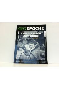 GEO Epoche Nr. 77 - Europa nach dem Krieg.   - Das Magazin für Geschichte.