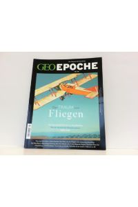 GEO Epoche Nr. 86 - Der Traum vom Fliegen.   - Das Magazin für Geschichte.