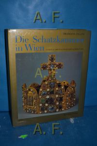 Die Schatzkammer in Wien : Symbole abendländischen Kaisertums.   - [Hrsg. Kunsthistor. Museum Wien].
