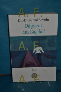 Odysseus aus Bagdad : Roman.   - Eric-Emmanuel Schmitt , aus dem Französischen von Marlene Frucht / Fischer , 19266