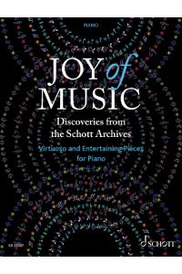 Joy of Music – Entdeckungen aus dem Verlagsarchiv Schott  - Virtuose und unterhaltsame Stücke für Klavier, (Reihe: Joy of Music)