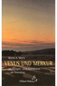 Venus und Merkur als Morgen- und Abendstern im Horoskop.