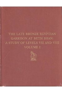 The Late Bronze Egyptian Garrison at Beth Shan - a Study of Levels VII and VIII.   - University Museum Monograph 85.