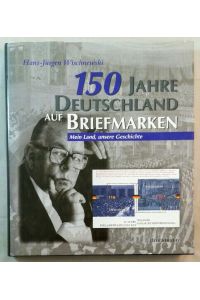 150 Jahre Deutschland auf Briefmarken - Mein Land, unsere Geschichte.