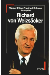 Richard von Weizsäcker.   - Werner Filmer ; Heribert Schwan.