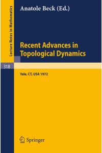 Recent Advances in Topological Dynamics. Proceedings of the Conference on Topological Dynamics, Held at Yale University 1972, in Honor of Gustav Arnold Hedlund on the Occasion of his Retirement.