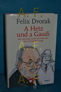 A Hetz und a Gaudi : So lachen und schimpfen die Österreicher.   - Felix Dvorak