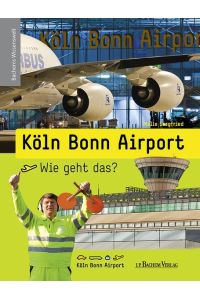 Köln Bonn Airport - Wie geht das?  - Bachems Wissenswelt