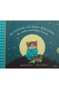 Die Geschichte vom kleinen Siebenschläfer, der nicht einschlafen konnte. Illustriert von Kerstin Schoene.