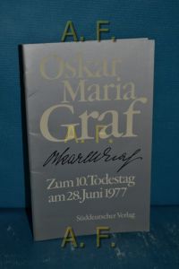 Oskar Maria Graf : zum 10. Todestag d. Dichters am 28. Juni 1977.