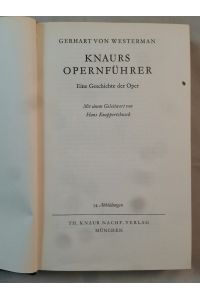 Knaurs Opernführer - Eine Geschichte der Oper.   - Mit 54 Abbildungen. Mit einem Geleitwort von Hans Knappertsbusch.