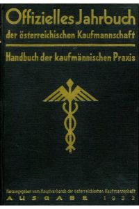 Offizielles Jahrbuch der österreichischen Kaufmannschaft - Handbuch der kaufmännischen Praxis.   - Hrsg. vom Hauptverband d. österr. Kaufmannschaft