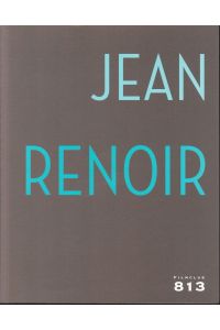 Jean Renoir. 1894 - 1979. Katalog zur Renoir Retrospektive des Filmclub 813, 10. 10. - 30. 11. 2007.
