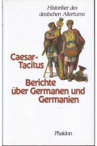 Berichte über Germanen und Germanien (= Historiker des deutschen Altertums)
