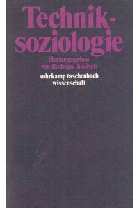 Techniksoziologie.   - Suhrkamp-Taschenbuch Wissenschaft ; 379.