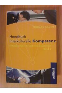 Baumer, Thomas: Handbuch interkulturelle Kompetenz; Teil: Bd. 2. , Anforderungen, Erwerb und Assessment