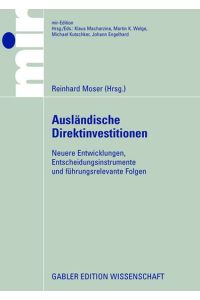 Ausländische Direktinvestitionen:: Neuere Entwicklungen, Entscheidungsinstrumente und führungsrelevante Folgen. (mir-Edition).